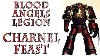 The Blood Angels Legion - A Charnel Feast (Warhammer 40k Lore)