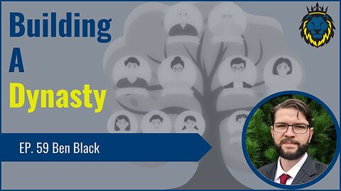Mens Lifeline Academy #59 Ben Black How To Build A Family Dynasty?