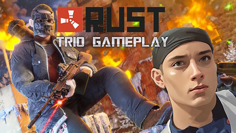Rust Trio Domination and Trolling!
