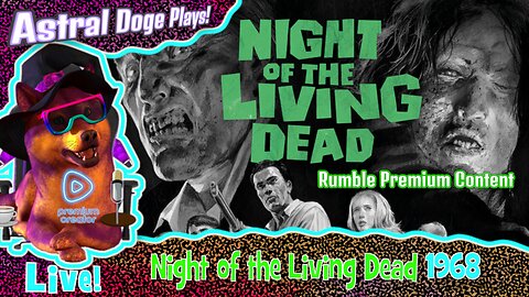 Night of the Living Dead (1968) ~RUMBLE PREMIUM!~ Movie Feature