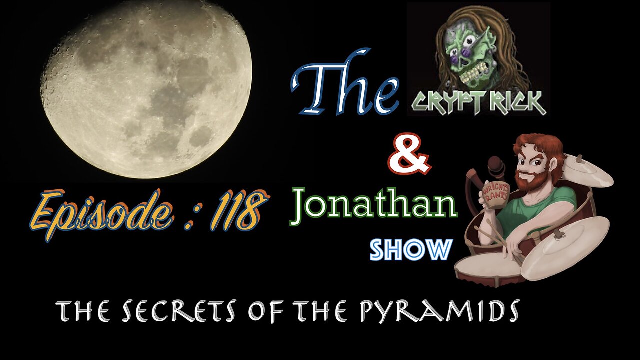 The Crypt Rick & Jonathan Shoe - Ep 118 : Secrets of The Pyramids: Ark of The Covenant, Stargates