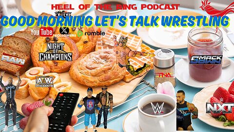 Goodmorning Let's Talk Wrestling: KING & QUEEN SET, NXTWOMEN #1 CONTENDER SET, PUNK-LIFE N.O.C PLE
