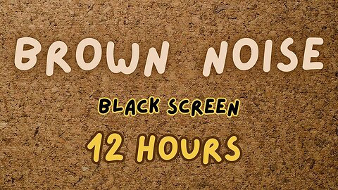 Brown Noise – 12 Hour Black Screen for Sleeping, Focus, and Calm
