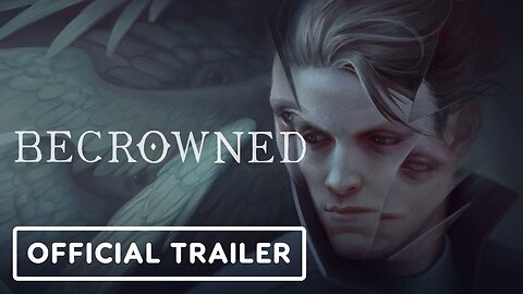 Becrowned - Official Trailer