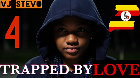 Trapped By love Episode 4 By Vj Stevo