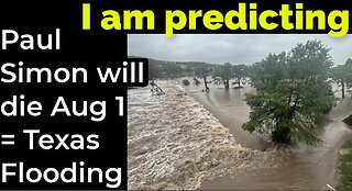 I am predicting: Paul Simon will die Aug 1 = Texas Flooding prophecy