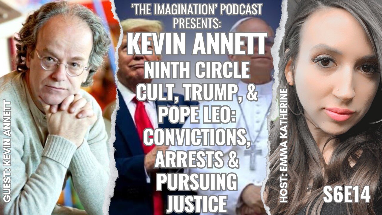 S6E14 | Kevin Annett - Ninth Circle Cult, Trump, & Pope Leo: Convictions, Arrests & Pursuing Justice