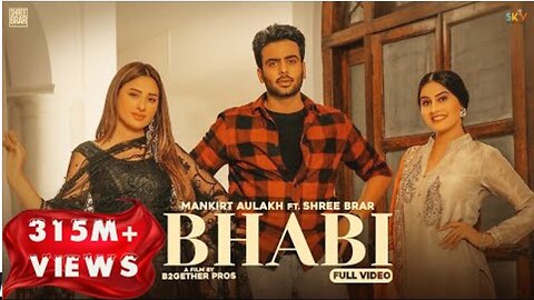 Bhabi (Official Video) | Mankirt Aulakh | Mahira Sharma | Shree Brar | Avvy Sra | Punjabi Song 2022