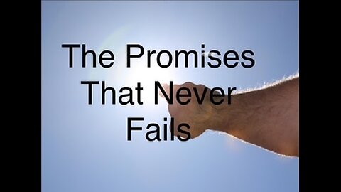 The Promise That Never Fails
