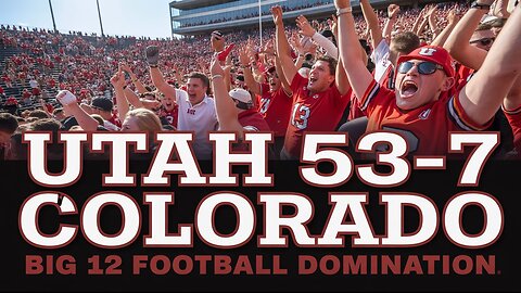 Utah Crushes Colorado 53-7 | Big 12 Football Highlights October 25, 2025