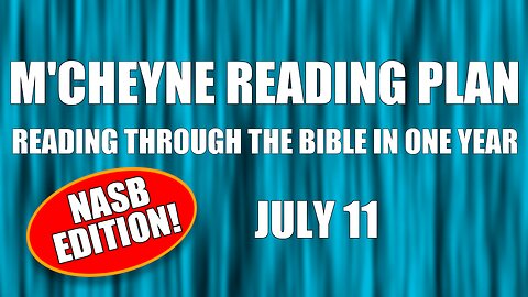 Day 192 - July 11 - Bible in a Year - NASB Edition
