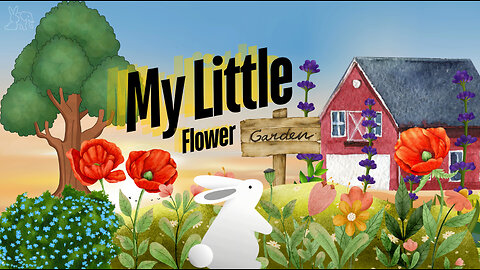 My Little Flower Garden - Learn about 12 flowers and how to grow a beautiful garden!