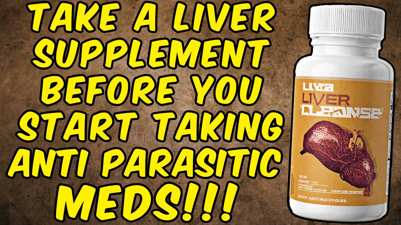 Take a Liver Supplement Before You Start Taking Anti-Parasitic Meds!