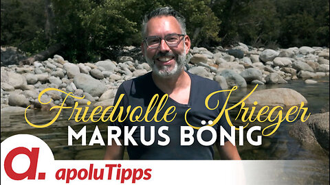 Friedvolle Krieger – Markus Bönig | Der Film jetzt hier auf apolut!
