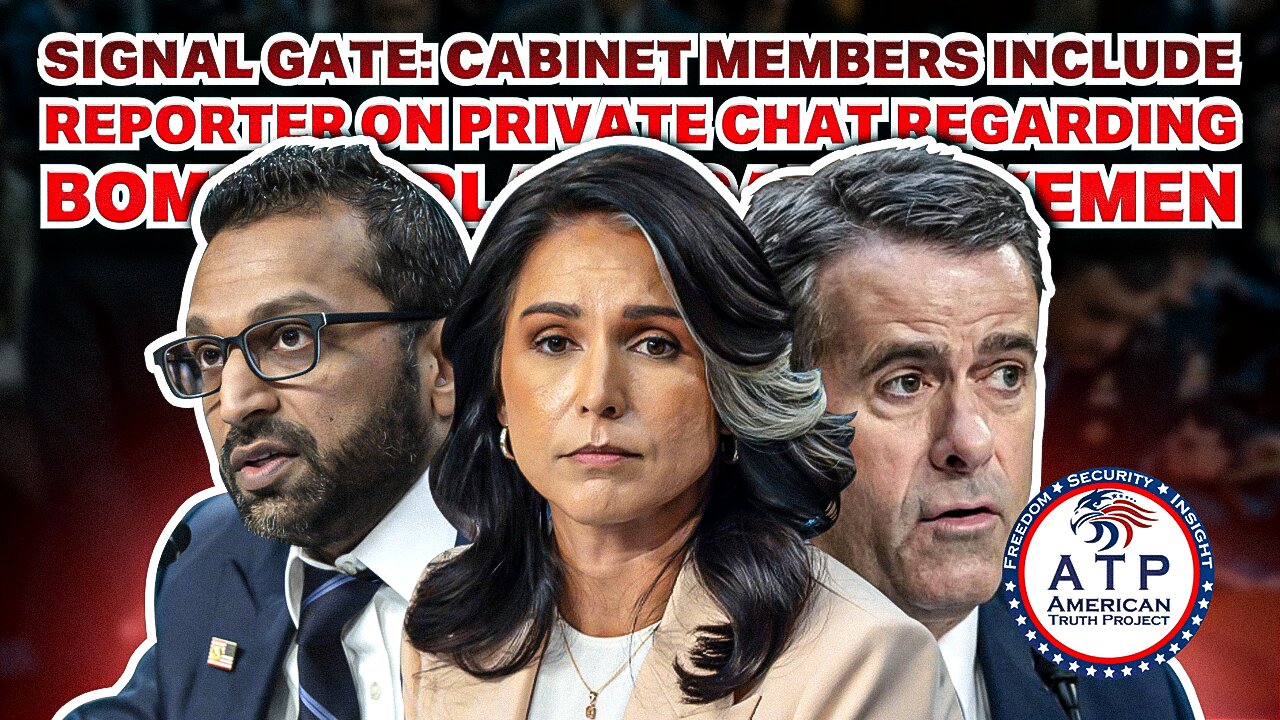 SIGNAL GATE: CABINET MEMBERS INCLUDE REPORTER ON PRIVATE CHAT REGARDING BOMBING PLAN AGAINST YEMEN