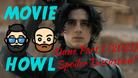 Dune Part 1 (2021) - Deep, appreciative discussion and spoilers!