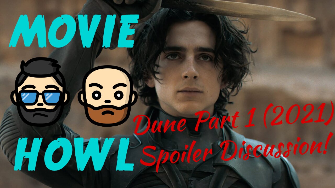 Dune Part 1 (2021) - Deep, appreciative discussion and spoilers!