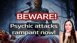 Are there more psychic attacks during this time of year? Here is why! (Halloween time)
