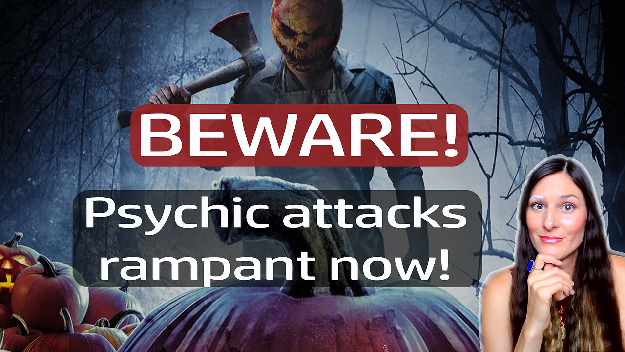 Are there more psychic attacks during this time of year? Here is why! (Halloween time)