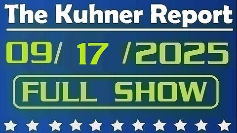 The Kuhner Report - September 17 2025 FULL SHOW