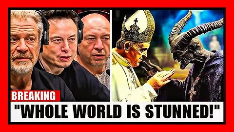 JRE, Mel Gibson & Elon Musk: Có điều gì đó đen tối đang xảy ra và Vatican không muốn bạn biết