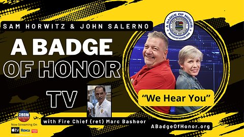 A Badge of Honor TV - Featuring Fire Chief (ret) Marc Bashoor