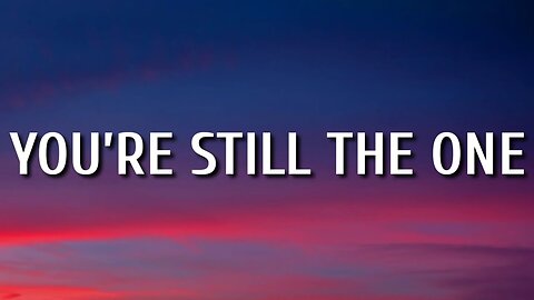 You're still the one