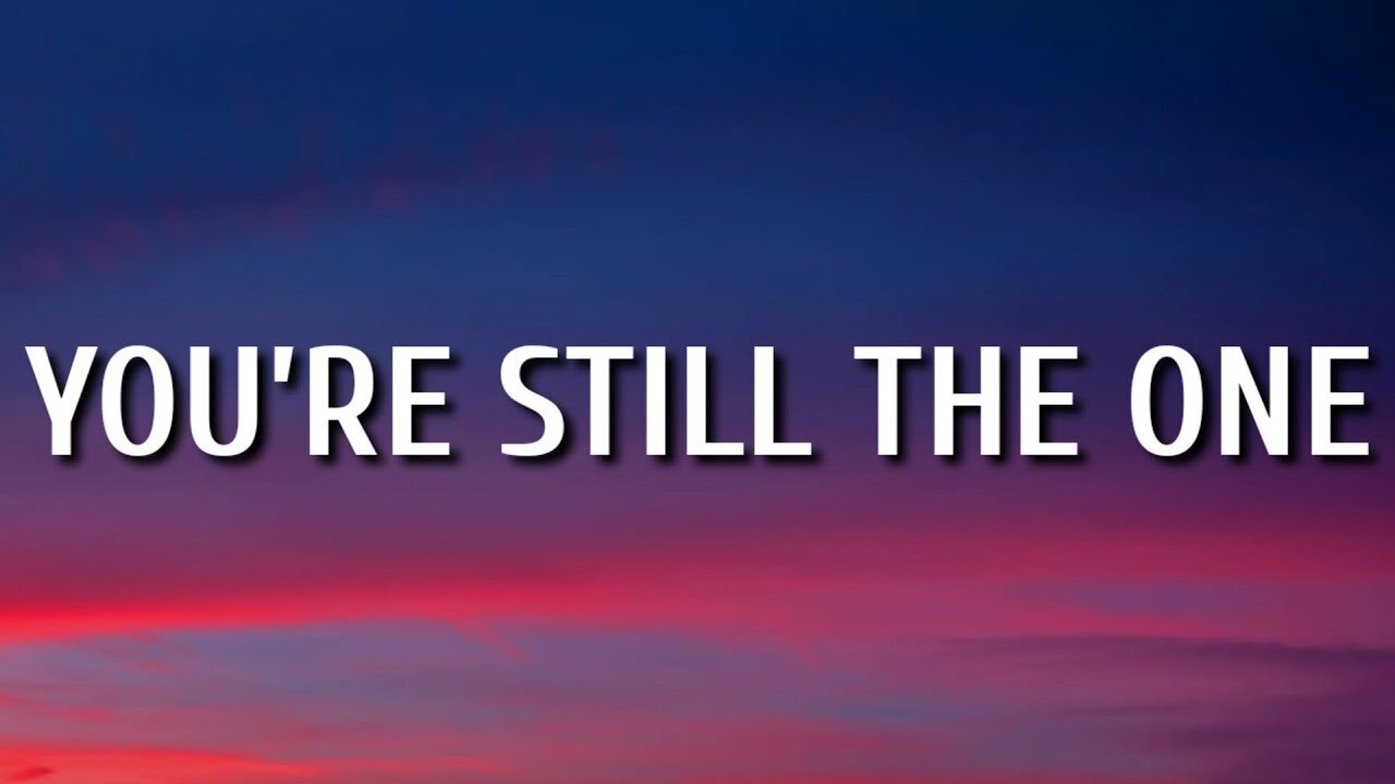 You're still the one