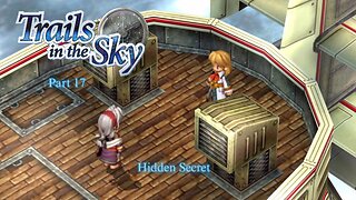 The Legend of Heroes Trails In The Sky Part 17 - Hidden Secret