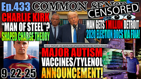 Ep.433 White House Major Autism Research Presentation! Charlie Kirk “Man Of Steel” Or Shaped Charge? Man Obtains 1 Million Detroit 2020 Election Docs Via FOIA!