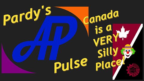 Pardy's Pulse - Canada is a VERY Silly Place