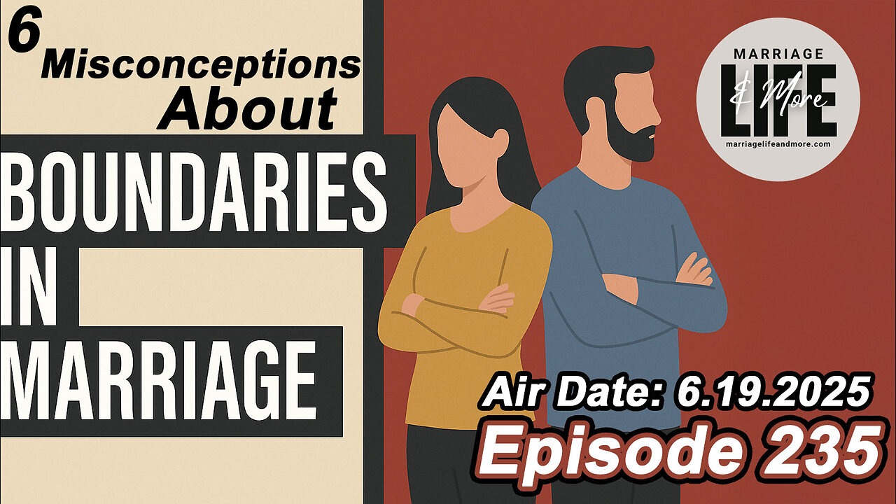 6 Misconceptions About Boundaries in Marriage - 235