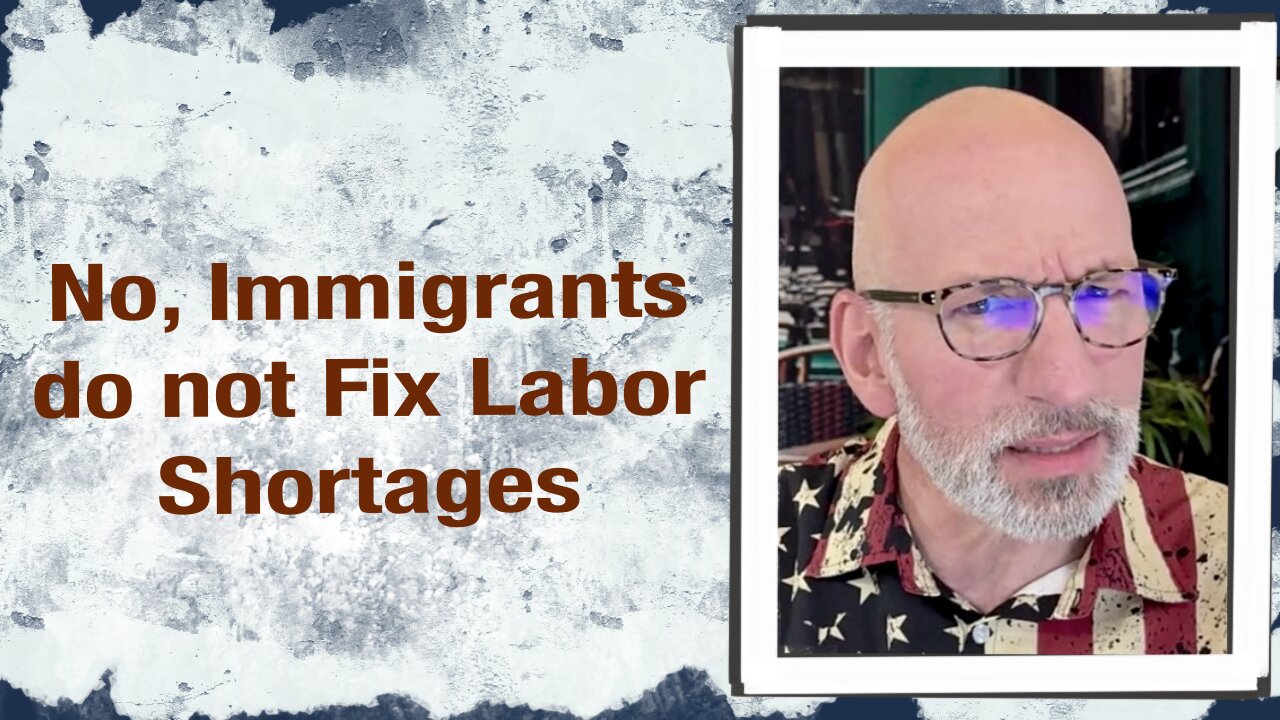 No, Immigrants do not fix labor shortages