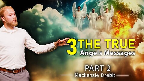 The True Three Angels' Messages and How We Lost Them - Part 2 | Mackenzie Drebit