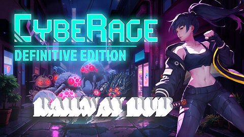 CybeRage - Ep14 - Railway Hub
