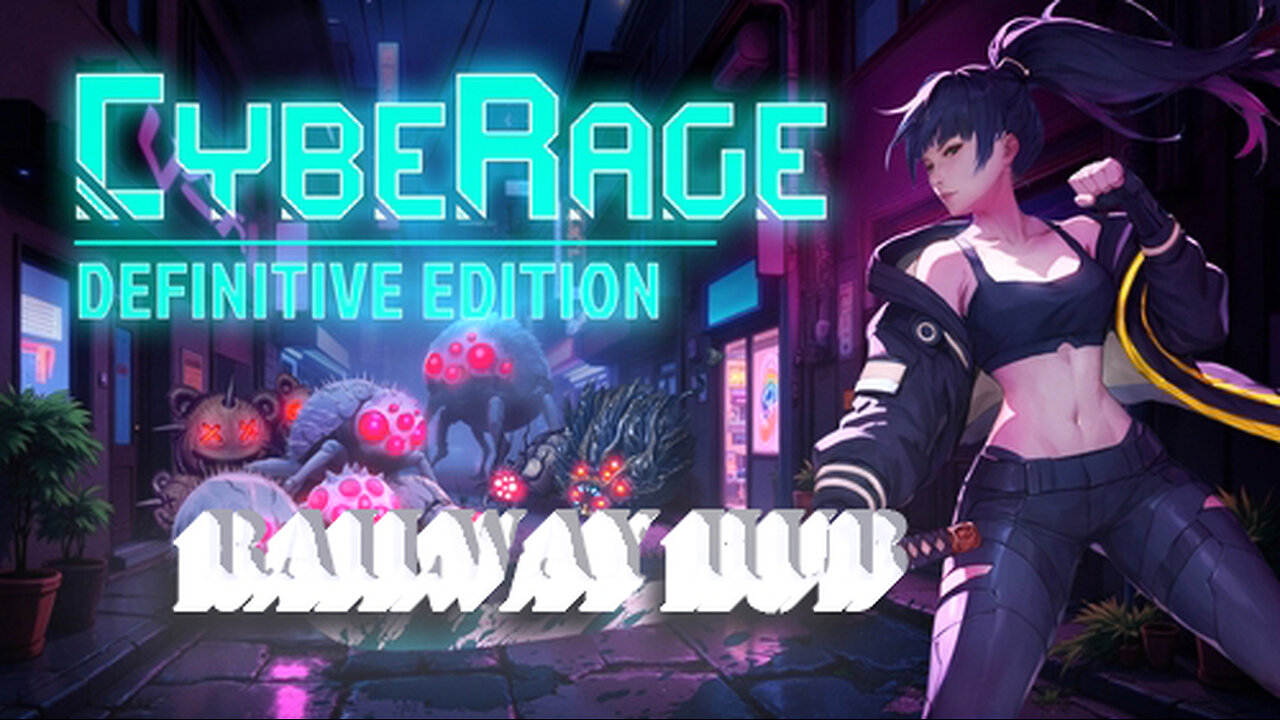 CybeRage - Ep14 - Railway Hub