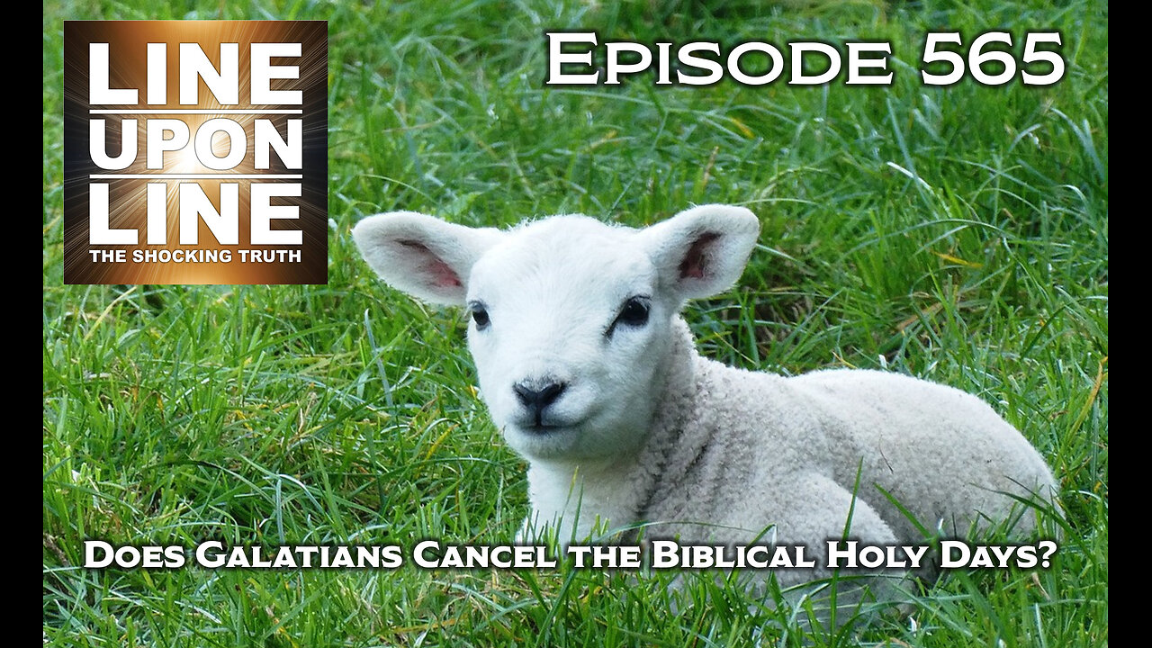 Episode 556 Does Galatians Cancel the Biblical Holy Days?