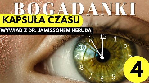 Kapsuła czasu: Wywiad z dr. Jamisson Neruda cz.4 start 20.00