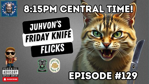 Friday Knife Flicks - LIVE! Episode #129! Come join the Discussion!