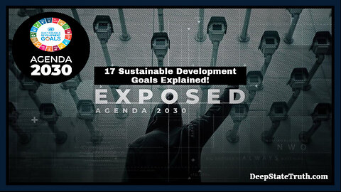 🌎 The Truth About the UN's Agenda2030 and the 17 SDG's (Sustainable Development Goals)