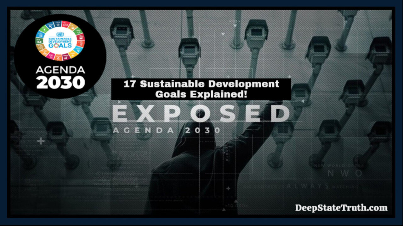 🌎 The Truth About the UN's Agenda2030 and the 17 SDG's (Sustainable Development Goals)