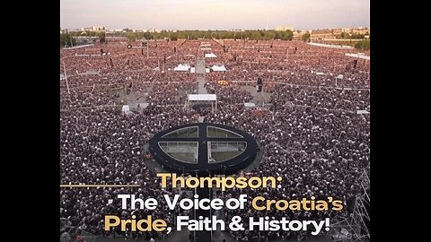 Thompson: The Voice of Croatia’s Pride, Faith & History!