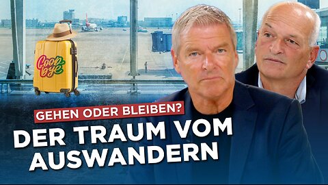 DER TRAUM VOM AUSWANDERN gehen oder bleiben?