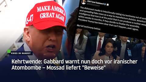 Kehrtwende: Gabbard warnt nun doch vor iranischer Atombombe – Mossad liefert "Beweise"
