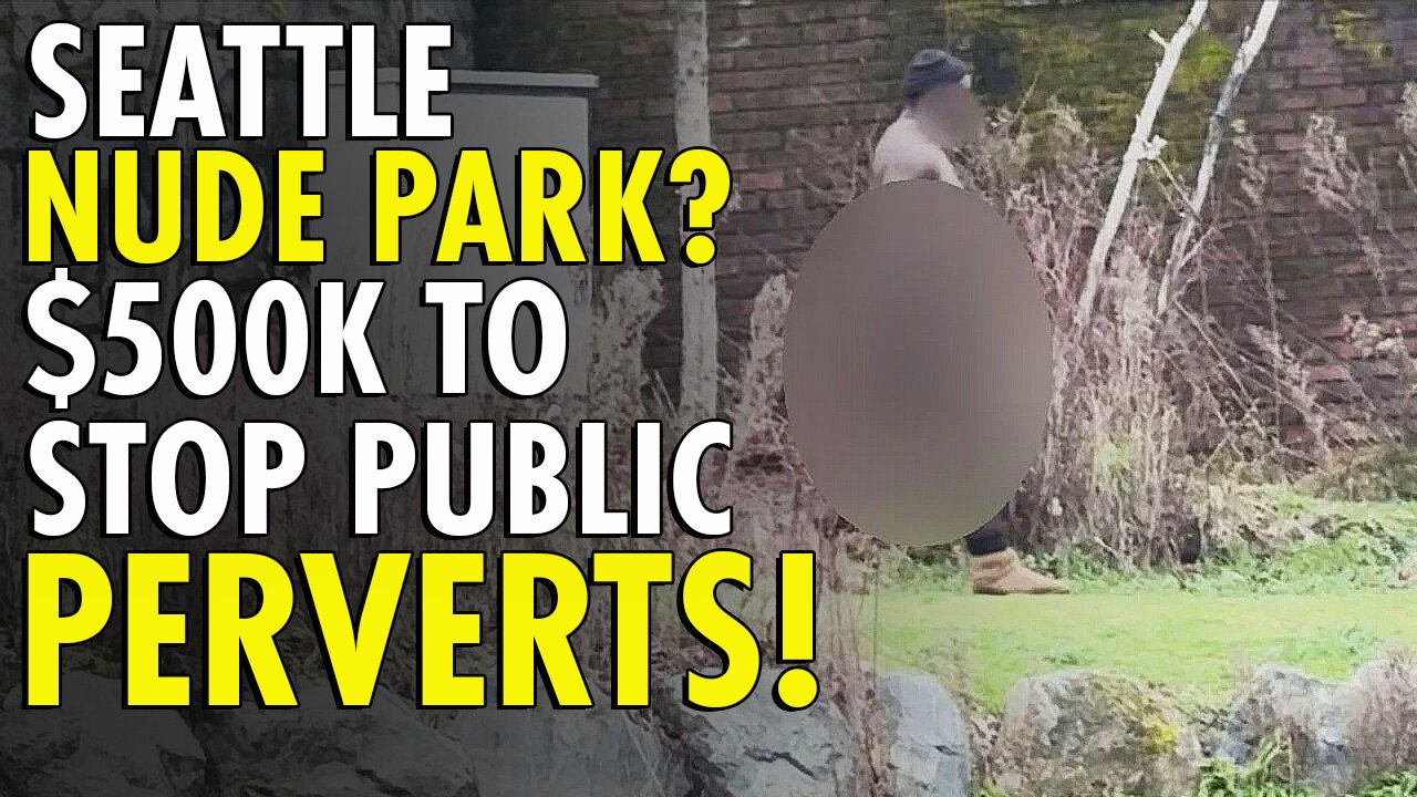 Seattle WASTES $500,000 on Public Masturbation Deterrents Instead of ENFORCING Laws