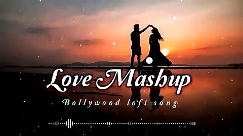 Love Mashup Song | romantic chill, mind relaxing music