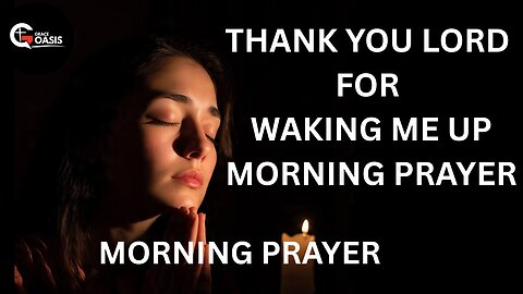 Thank You, God, for Waking Me Up This Morning | Morning Prayer