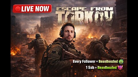 1 Follower = BeanBoozled 😈 | Escape from Tarkov LIVE
