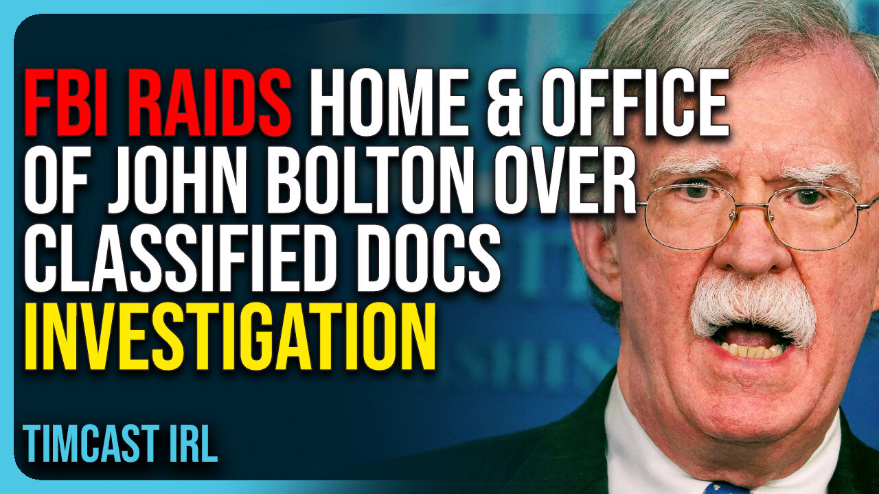 FBI Raids Home & Office of John Bolton Over Classified Docs Investigation