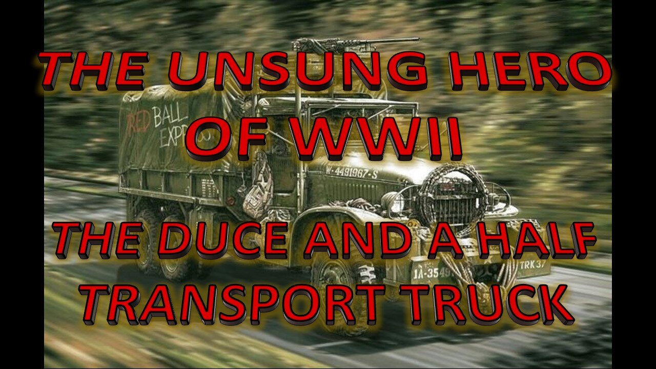 The unsung hero of world war two-The duce and a half truck